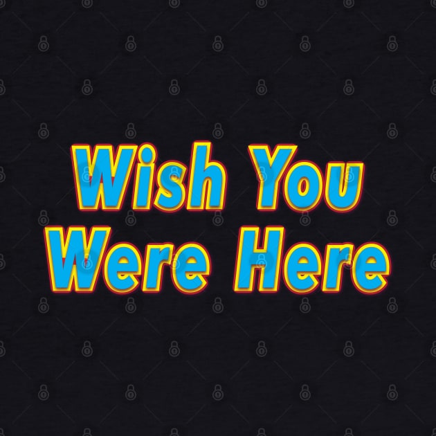 Wish You Were Here (PINK FLOYD) by QinoDesign